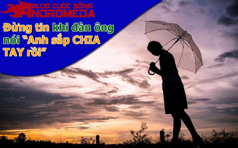 Lời khuyên: Đừng tin đàn ông khi họ nói: \