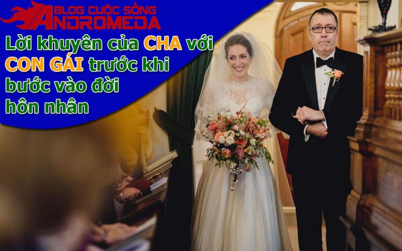 Lời khuyên của cha với con gái trước cửa hôn nhân