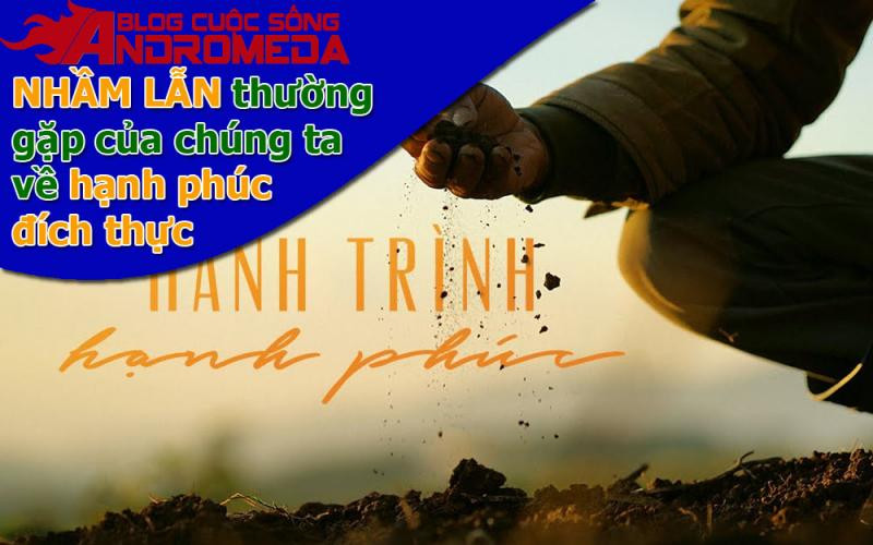 Những lầm lẫn của con người về hạnh phúc đích thực