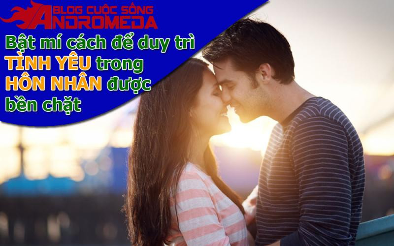 Bí mật để duy trì tình yêu vợ chồng trong hôn nhân