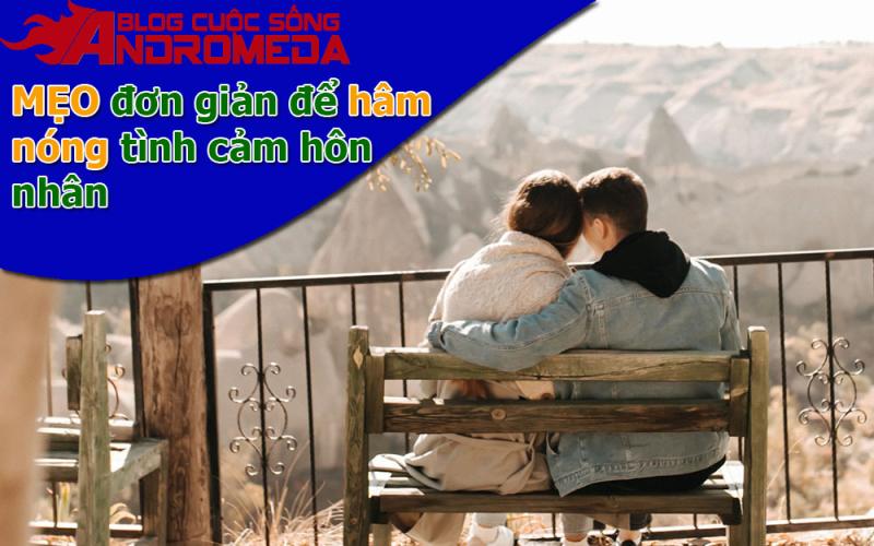 Mẹo đơn giản để hâm nóng tình cảm hôn nhân