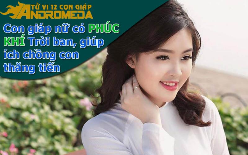 Những phụ nữ có phúc khí Trời ban thuộc những con giáp nào?