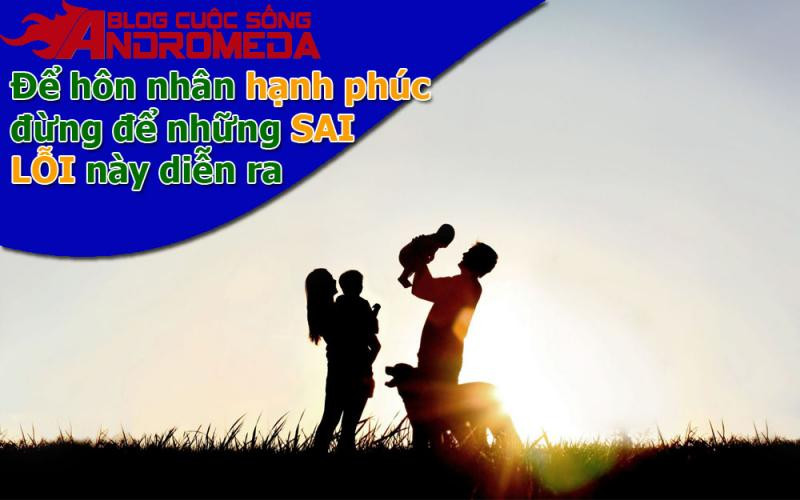 Để duy trì hôn nhân hạnh phúc, đừng để xảy ra những sai lầm này