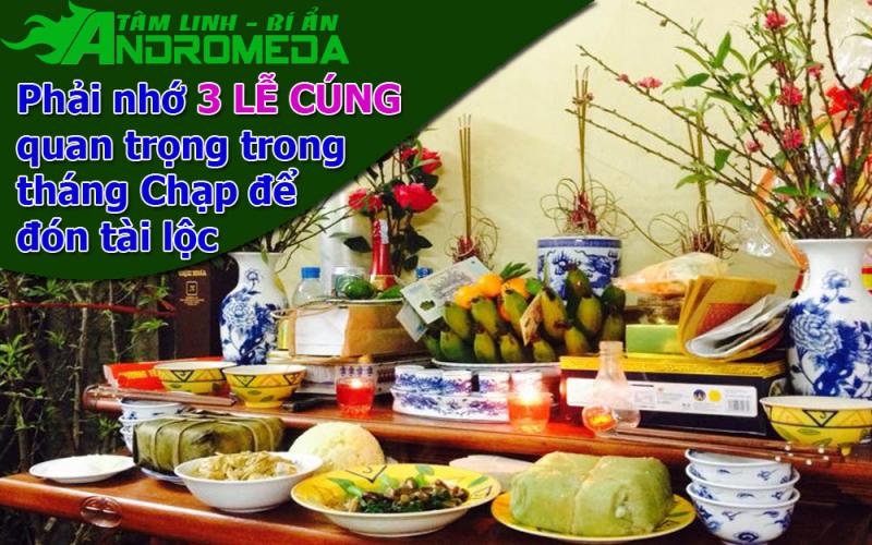 Để lộc phát năm mới, nên nhớ những lễ cúng này trong tháng Chạp