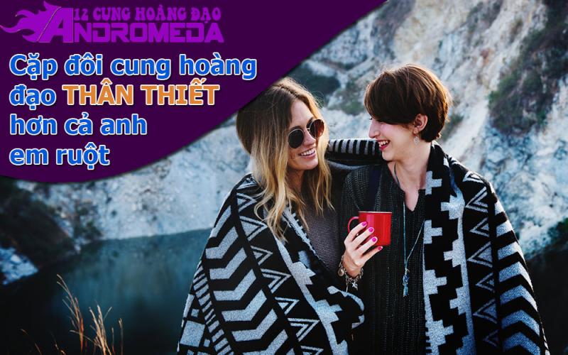 Cặp hoàng đạo thân thiết như anh em ruột thịt