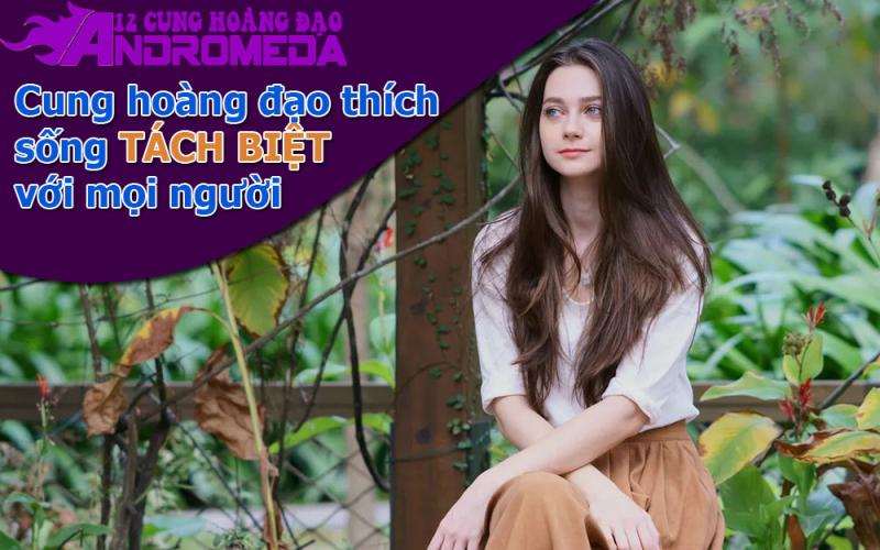 Cung hoàng đạo thích sống tách biệt với mọi người