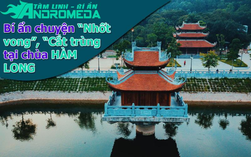 Chuyện tâm linh: Những bí ẩn tại chùa Hàm Long Bắc Ninh
