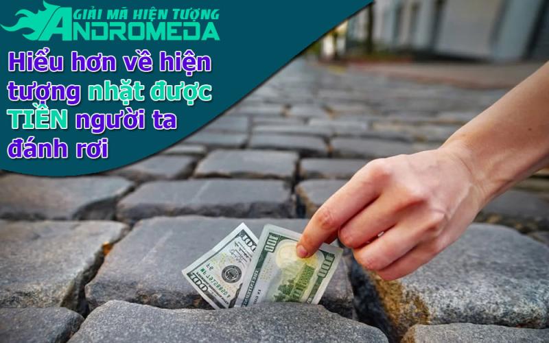 Giải mã hiện tượng: Hiểu hơn về hiện tượng NHẶT ĐƯỢC TIỀN