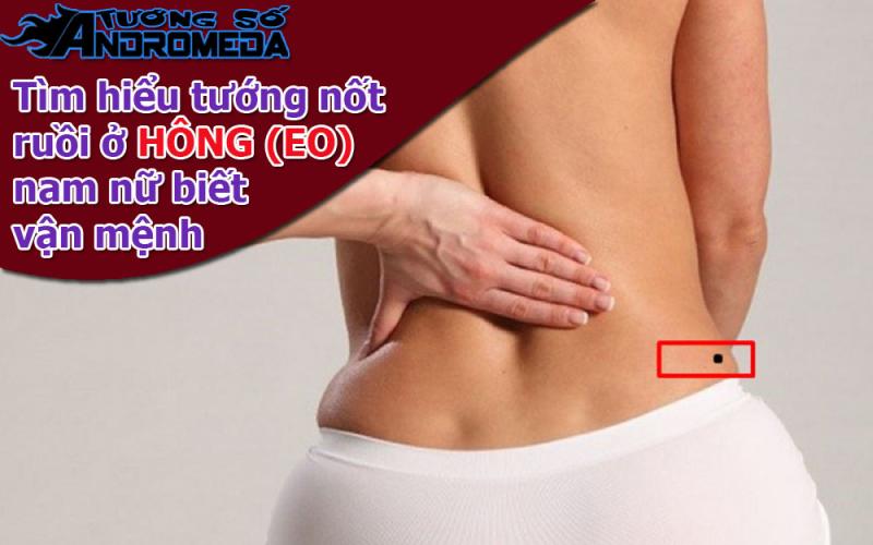 Xem nốt ruồi: Xem tướng nốt ruồi ở HÔNG EO nam nữ