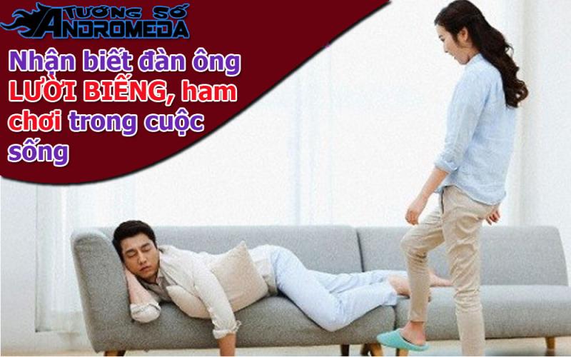 Bói tướng: Nhận diện đàn ông LƯỜI BIẾNG, ham chơi qua tướng số