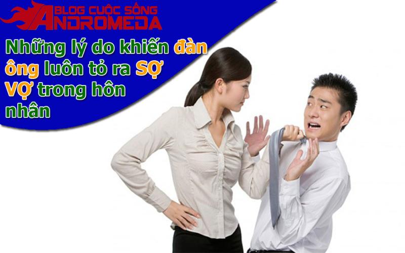 Những lý do khiến đàn ông được cho là sợ vợ