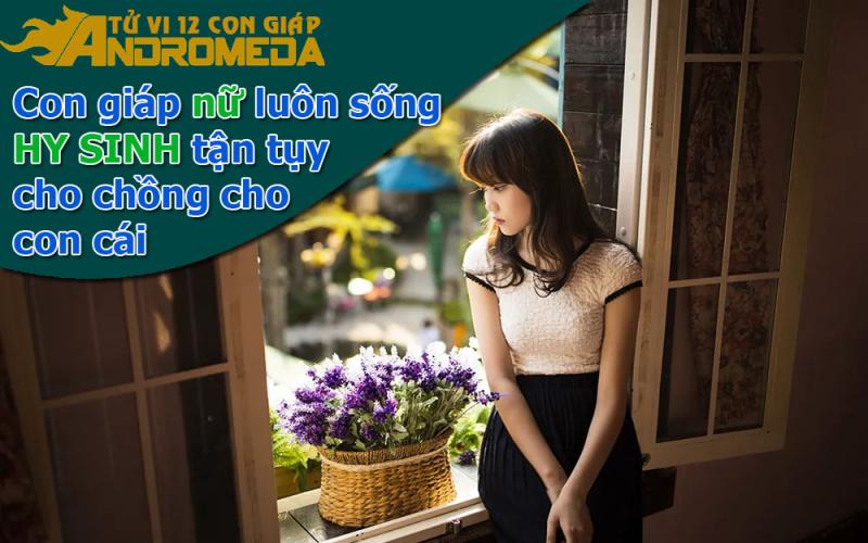 Giáp nữ luôn sống hy sinh cho chồng con