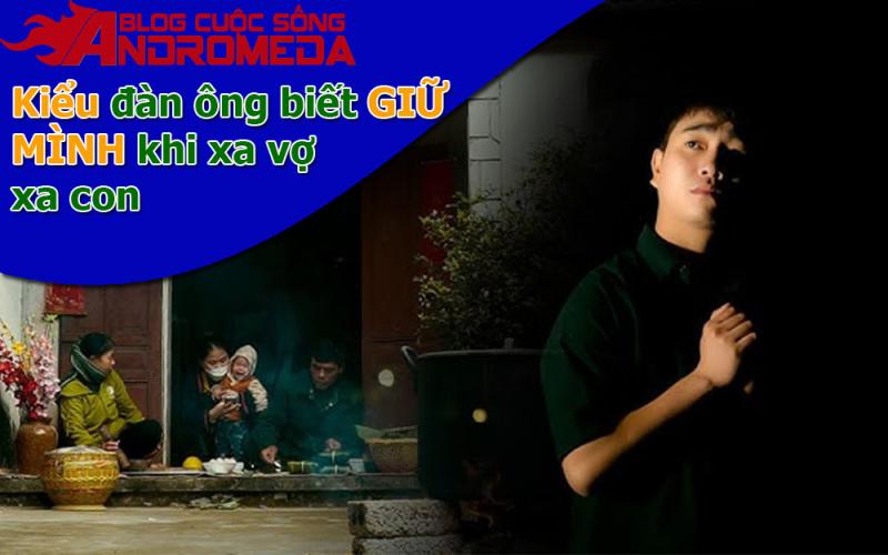 Kiểu đàn ông biết giữ mình khi xa vợ con