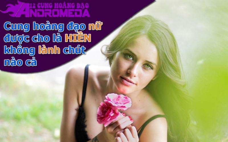 Hoàng đạo nữ hiền nhưng không dễ bị bắt nạt