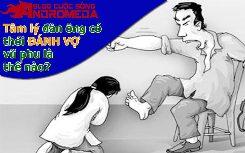 Đàn ông đánh vợ, có tâm lý như thế nào?