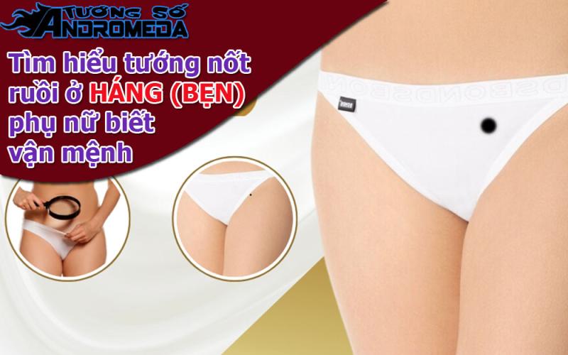 Xem nốt ruồi: Xem tướng nốt ruồi ở HÁNG bẹn phụ nữ