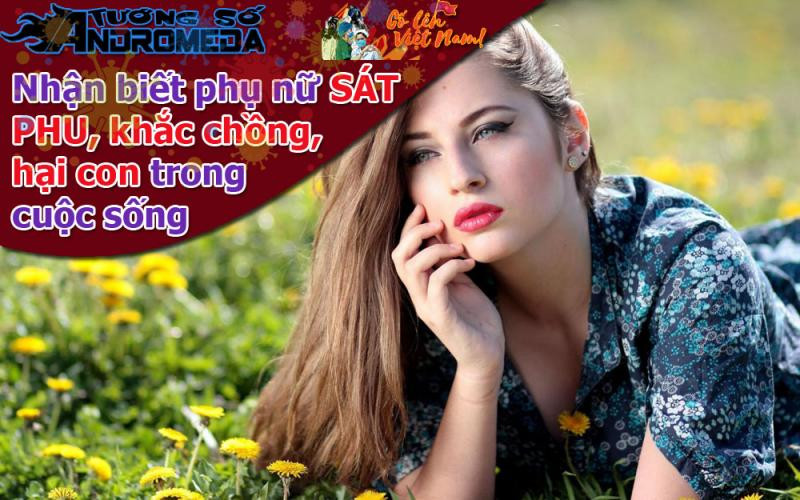 Xem tướng: Nhận biết phụ nữ KHẮC PHU, sát chồng qua tướng số