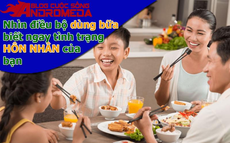 Nhìn điệu bộ khi dùng bữa, thấu được hôn nhân của bạn