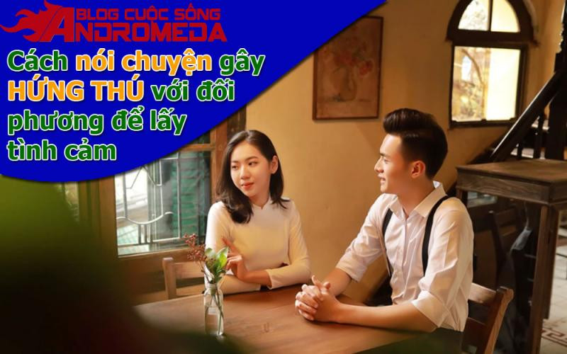 Cách nói chuyện tạo gây hứng thú cho đối phương