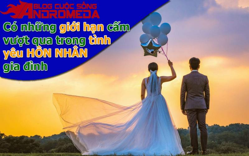 Những giới hạn cấm vượt trong hôn nhân