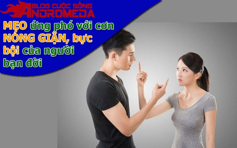 Mẹo tâm lý đối phó khi bạn đời nóng giận, bực bội