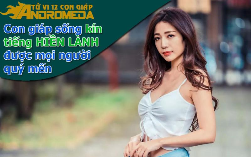 Giáp sống hiền lành kín tiếng ai cũng quý mến