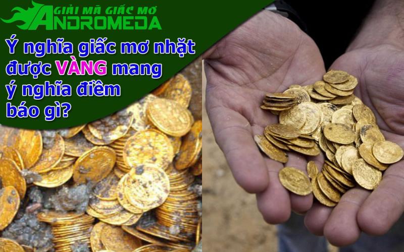 Ý nghĩa giấc mơ nhặt được vàng là gì?