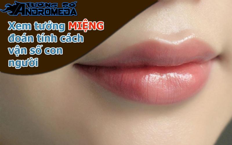 Bói tướng: Cách xem tướng miệng con người đoán vận số