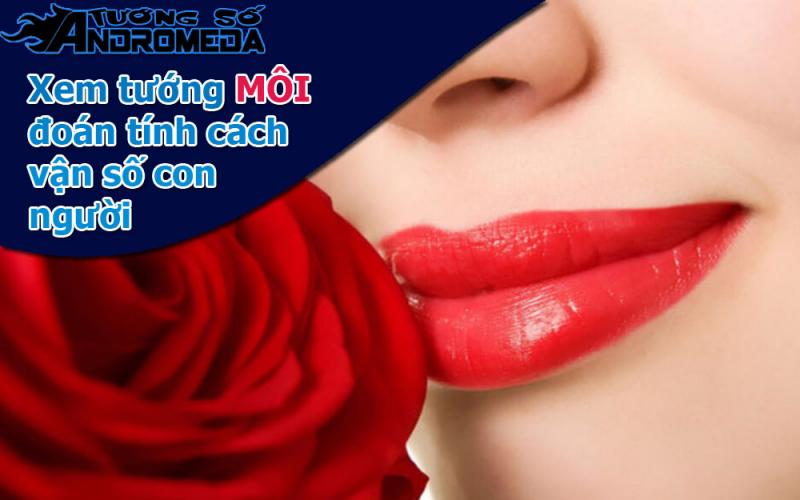 Bói tướng: Hiểu rõ tướng môi đoán tính cách vận số con người.