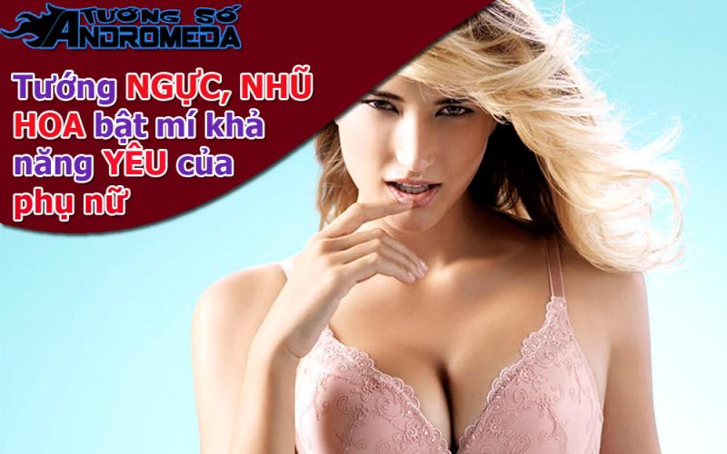 Bói tướng: Tướng NGỰC, nhũ hoa bật mí khả năng tình dục phụ nữ