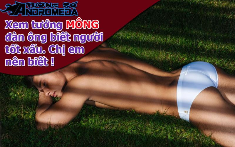 Xem tướng: Cách xem tướng MÔNG đàn ông biết người tốt xấu, chị em nên biết