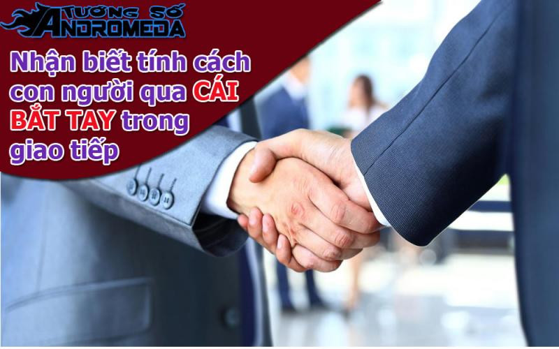 Bói tướng: Biết tính cách con người qua cái bắt tay