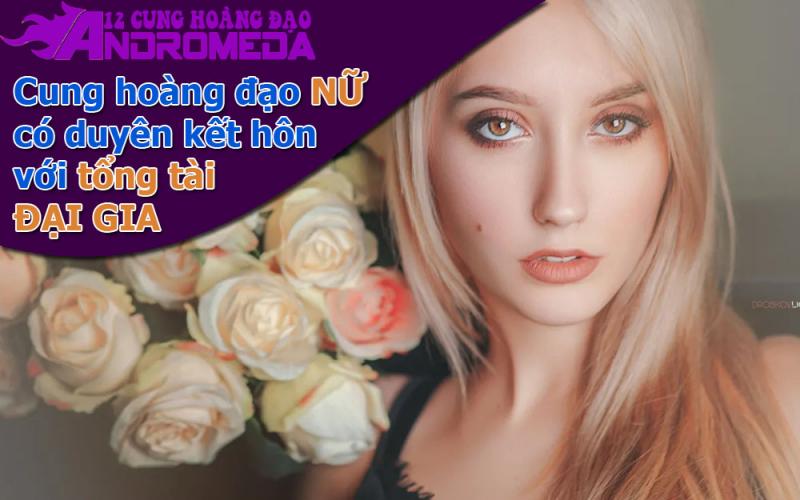 Cung hoàng đạo nữ có duyên tiền định với đại gia