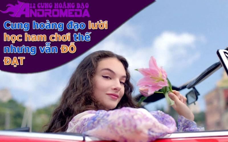 Chòm sao lười học ham chơi nhưng vẫn đỗ đạt
