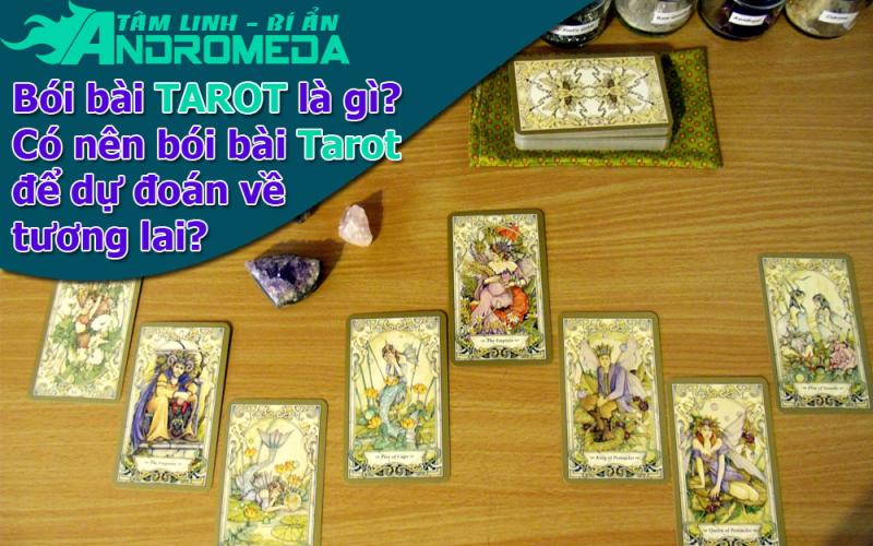 Bói bài Tarot là gì? Có nên xem bói bài Tarot để dự đoán tương lai?