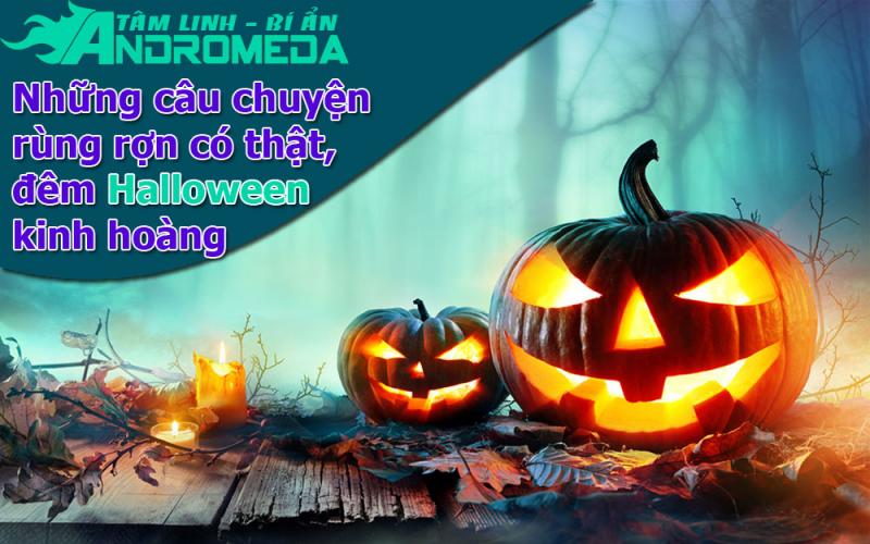 Những câu chuyện rùng rợn có thật về ngày Halloween