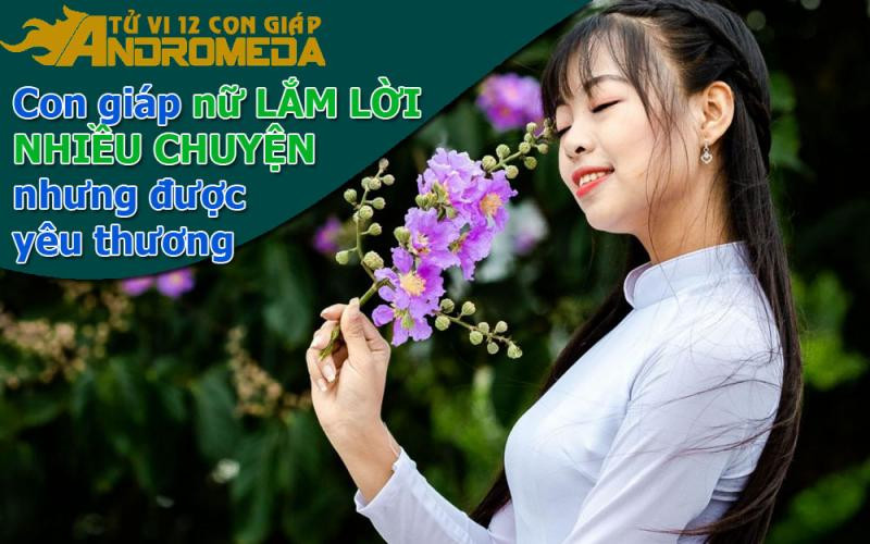 Con giáp nữ lắm lời nhiều chuyện nhưng lại được yêu thương