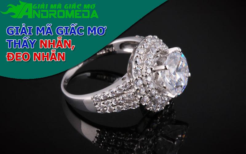 Giải mã giấc mơ thấy nhẫn, đeo nhẫn