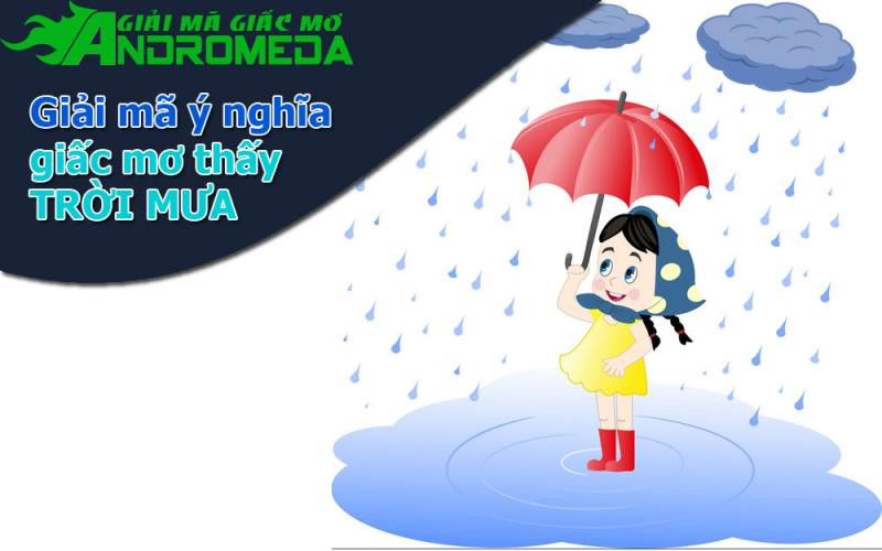 Giấc mơ thấy mưa có ý nghĩa gì nhỉ ?