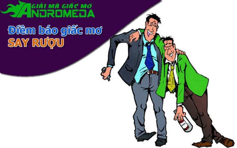 Điềm báo giấc mơ say rượu là gì ?