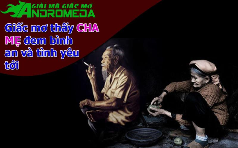 Giấc mơ thấy cha mẹ mang điềm lành đến