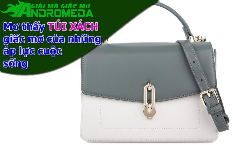 Giấc mơ thấy túi xách, giấc mơ của những áp lực cuộc sống