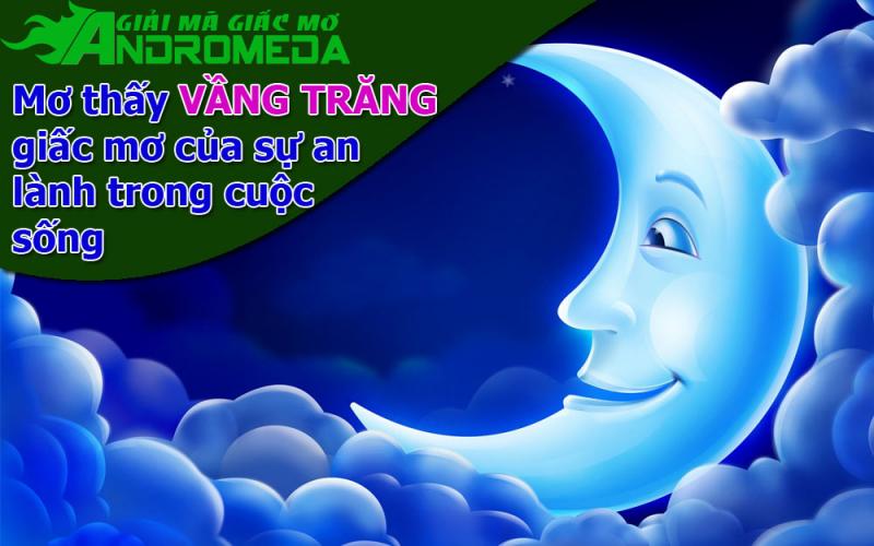 Mơ thấy Vầng Trăng, một giấc mơ an lành