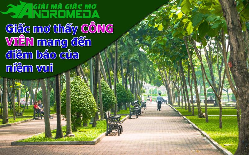 Giấc mơ thấy CÔNG VIÊN là giấc mơ của niềm vui