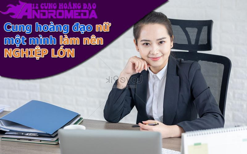 Hoàng đạo nữ một tay làm lên nghiệp lớn