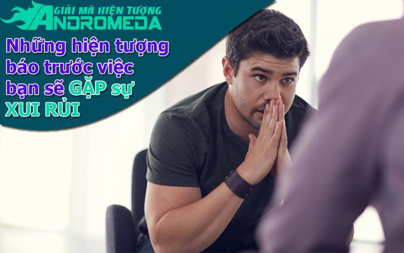 Giải mã hiện tượng: Những hiện tượng báo trước sự xui xẻo sẽ đến