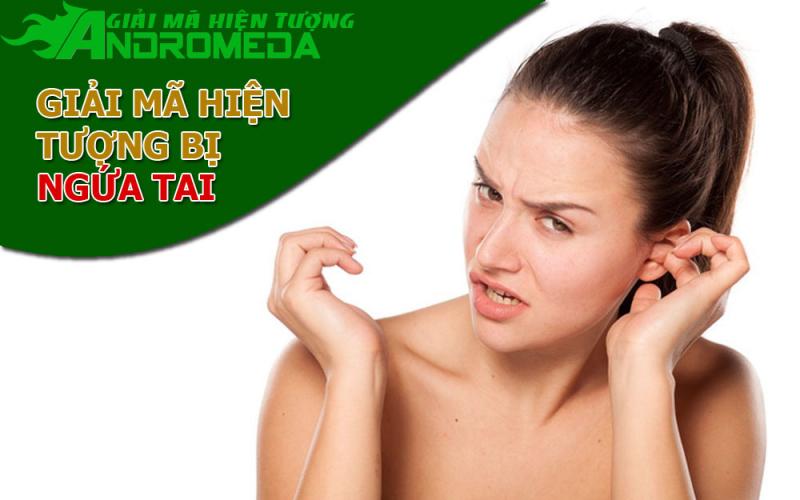 Giải mã hiện tượng ngứa tai, ngứa lỗ tai theo tâm linh