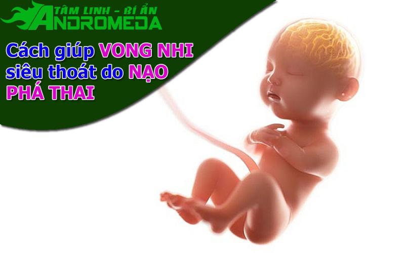 Cách giúp vong nhi siêu thoát do nạo phá thai