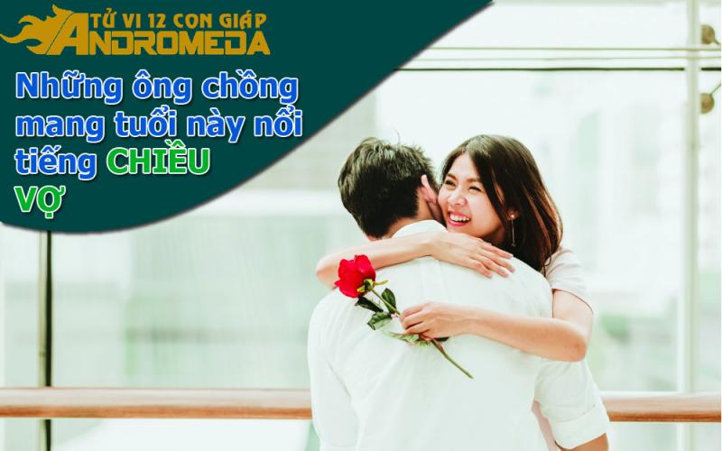 Những ông chồng mang con giáp này có tiếng là chiều vợ