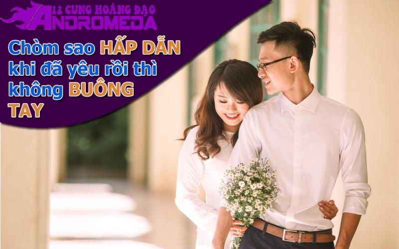 Chòm sao hấp dẫn và quyến rũ khi đã là của nhau, rất khó chia tay.